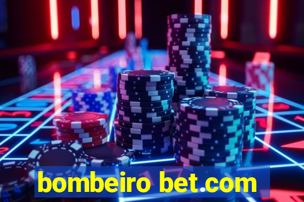 bombeiro bet.com